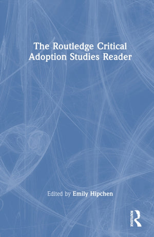 The Routledge Critical Adoption Studies Reader