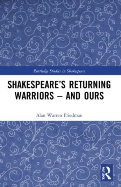 Book cover of: Shakespeare’s Returning Warriors – and Ours. By: Alan Warren Friedman