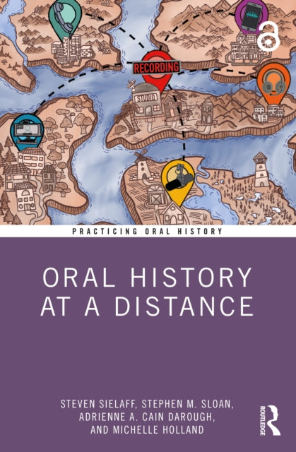 Book cover of: Oral History at a Distance. By: Steven Sielaff