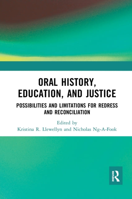 Book cover of: Oral History, Education, and Justice. By: Kristina R. Llewellyn