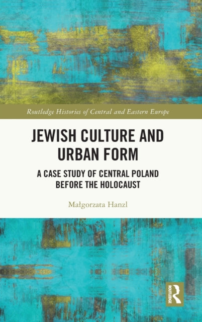 Book cover of: Jewish Culture and Urban Form. By: Magorzata Hanzl