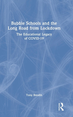 Bubble Schools and the Long Road from Lockdown