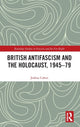 Book cover of: British Antifascism and the Holocaust, 1945–79. By: Joshua Cohen - undifferentiated
