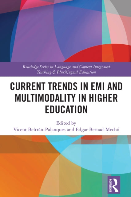Book cover of: Current Trends in EMI and Multimodality in Higher Education. By: Vicent Beltrán-Palanques
