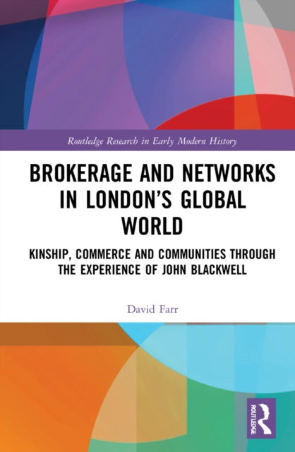Book cover of: Brokerage and Networks in London’s Global World. By: David Farr
