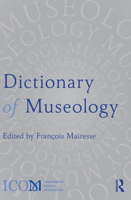 Book cover of: Dictionary of Museology. By: François Mairesse