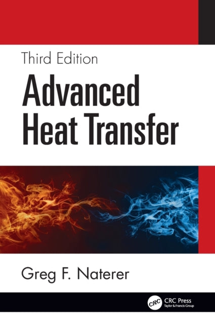 Book cover of: Advanced Heat Transfer. By: Greg F. Naterer