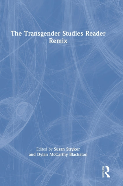 Book cover of: Transgender Studies Reader Remix. By: Susan Stryker