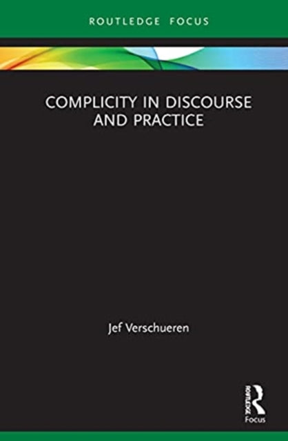 Book cover of: Complicity in Discourse and Practice. By: Jef Verschueren