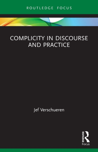 Book cover of: Complicity in Discourse and Practice. By: Jef Verschueren
