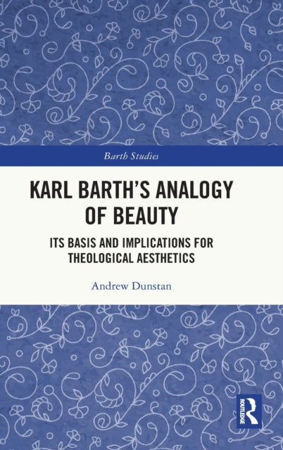 Book cover of: Karl Barth's Analogy of Beauty. By: Andrew Dunstan