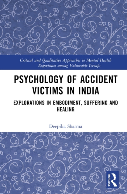 Book cover of: Psychology of Accident Victims in India. By: Deepika Sharma