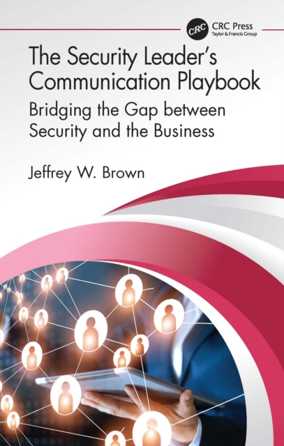Book cover of: Security Leader’s Communication Playbook. By: Jeffrey W. Brown