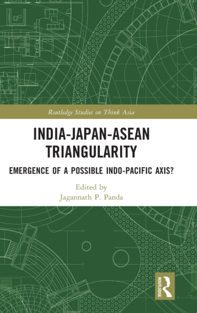 Book cover of: India-Japan-ASEAN Triangularity. By: Jagannath P. Panda