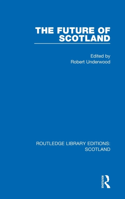 Book cover of: Future of Scotland. By: Robert Underwood
