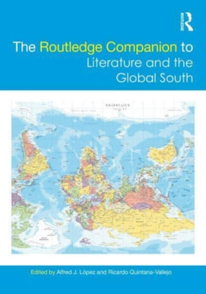 The Routledge Companion to Literature and the Global South