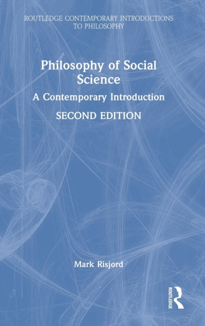 Book cover of: Philosophy of Social Science. By: Mark W. Risjord