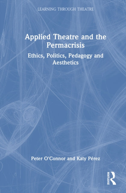 Book cover of: Applied Theatre and the Permacrisis