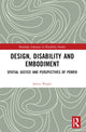Book cover of: Design, Disability and Embodiment. By: Janice Rieger