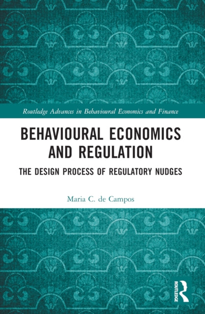 Book cover of: Behavioural Economics and Regulation. By: Maria C. de Campos
