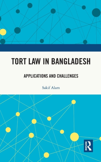 Book cover of: Tort Law in Bangladesh. By: Sakif Alam