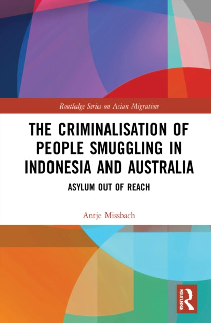 Book cover of: Criminalisation of People Smuggling in Indonesia and Australia. By: Antje Missbach