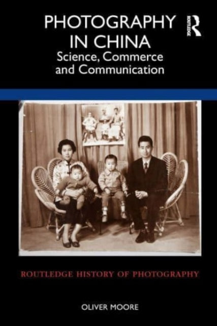 Book cover of: Photography in China. By: Oliver J. Moore