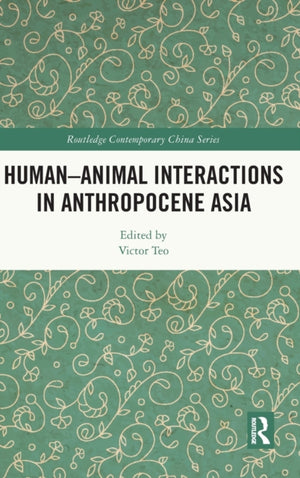 Human-Animal Interactions in Anthropocene Asia