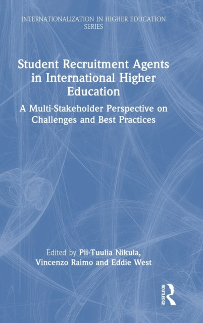 Book cover of: Student Recruitment Agents in International Higher Education. By: Pii-Tuulia Nikula
