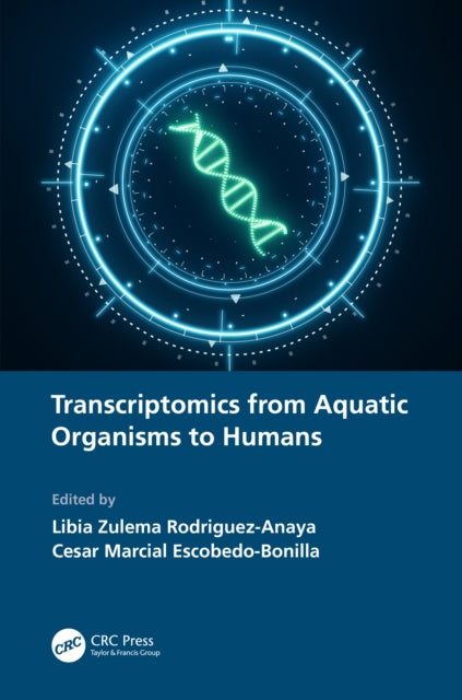 Book cover of: Transcriptomics from Aquatic Organisms to Humans. By: Libia Zulema Rodríguez-Anaya