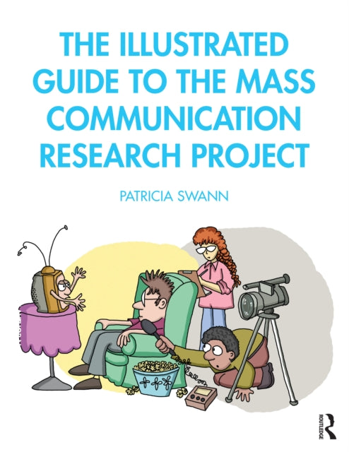 Book cover of: Illustrated Guide to the Mass Communication Research Project. By: Patricia Swann