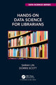 Book cover of: Hands-On Data Science for Librarians. By: Sarah Lin