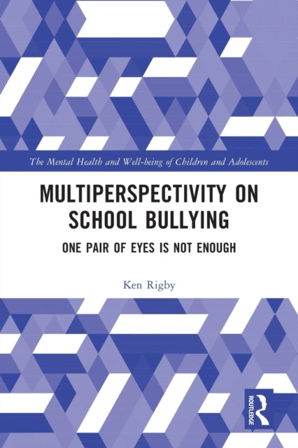 Book cover of: Multiperspectivity on School Bullying. By: Ken Rigby