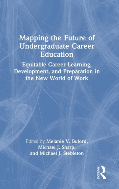Book cover of: Mapping the Future of Undergraduate Career Education