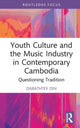 Book cover of: Youth Culture and the Music Industry in Contemporary Cambodia. By: Darathtey Din