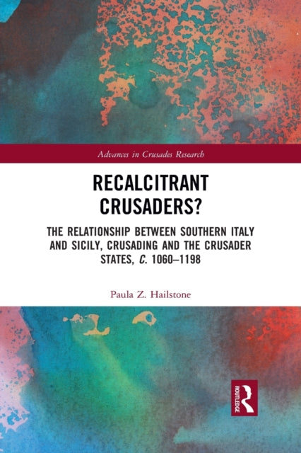 Book cover of: Recalcitrant Crusaders?. By: Paula Z. Hailstone
