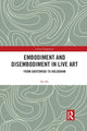 Book cover of: Embodiment and Disembodiment in Live Art. By: Ke Shi