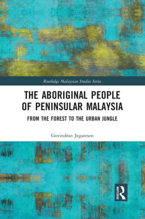 The Aboriginal People of Peninsular Malaysia