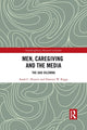 Book cover of: Men, Caregiving and the Media. By: Sarah C. Hunter
