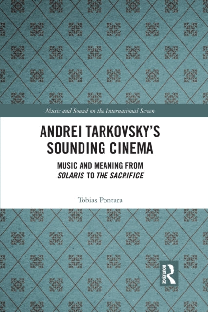 Book cover of: Andrei Tarkovsky's Sounding Cinema. By: Tobias Pontara