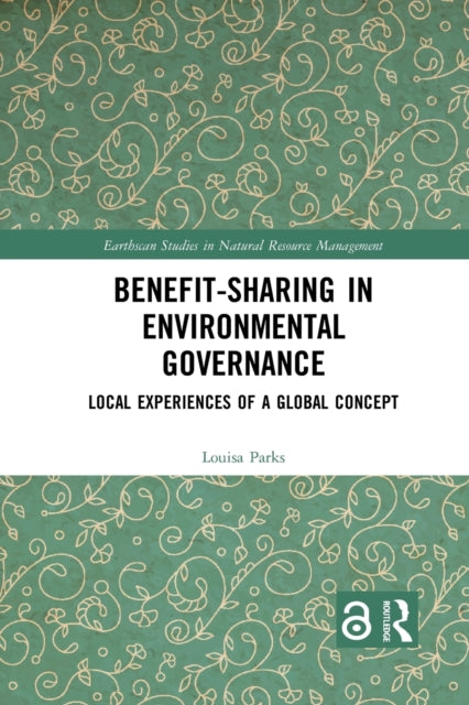 Book cover of: Benefit-sharing in Environmental Governance. By: Louisa Parks