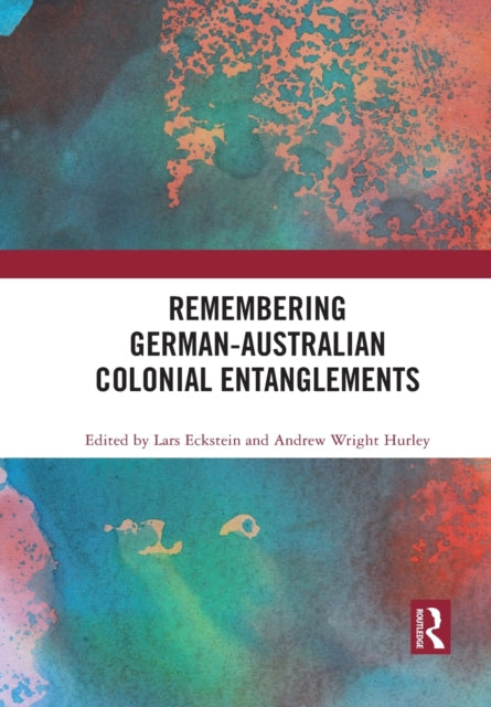 Book cover of: Remembering German-Australian Colonial Entanglements. By: Lars Eckstein