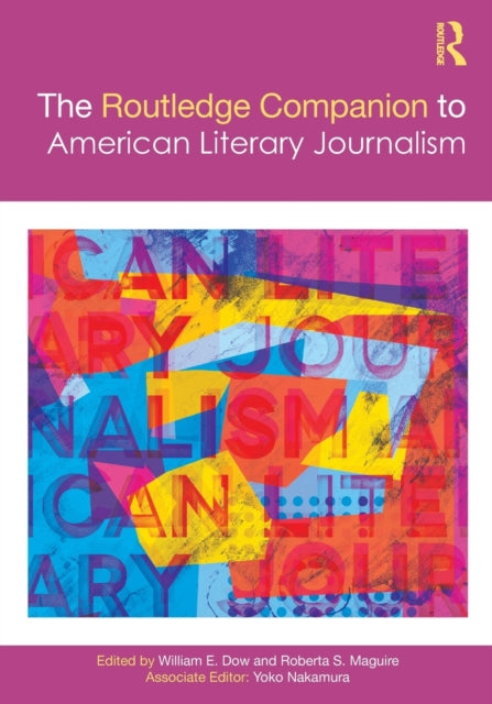 Book cover of: Routledge Companion to American Literary Journalism. By: William Dow