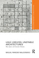 Book cover of: Ugly, Useless, Unstable Architectures. By: Miguel Paredes Maldonado
