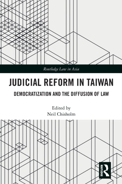 Book cover of: Judicial Reform in Taiwan. By: Neil Chisholm