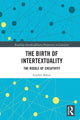 Book cover of: Birth of Intertextuality. By: Scarlett Baron
