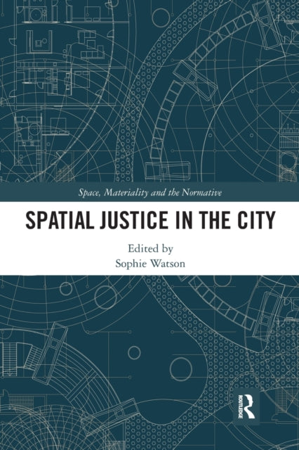 Book cover of: Spatial Justice in the City. By: Sophie Watson