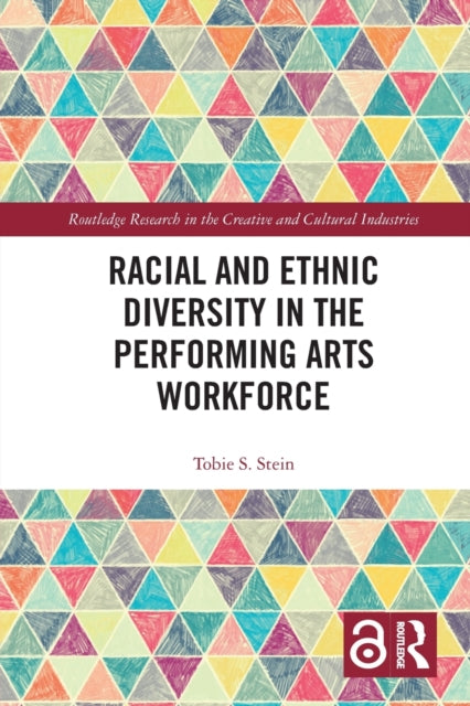 Book cover of: Racial and Ethnic Diversity in the Performing Arts Workforce. By: Tobie S. Stein