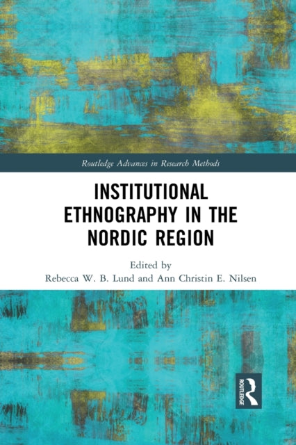 Book cover of: Institutional Ethnography in the Nordic Region. By: Rebecca W. B. Lund