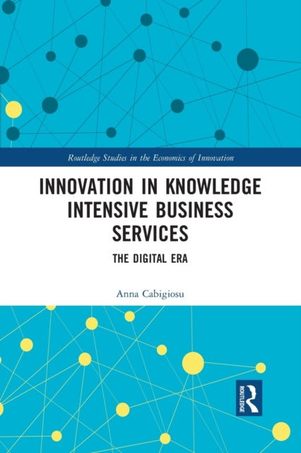 Book cover of: Innovation in Knowledge Intensive Business Services. By: Anna Cabigiosu
